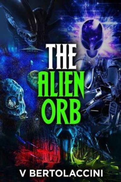 Cover for V Bertolaccini · The Alien Orb (Paperback Bog) (2013)