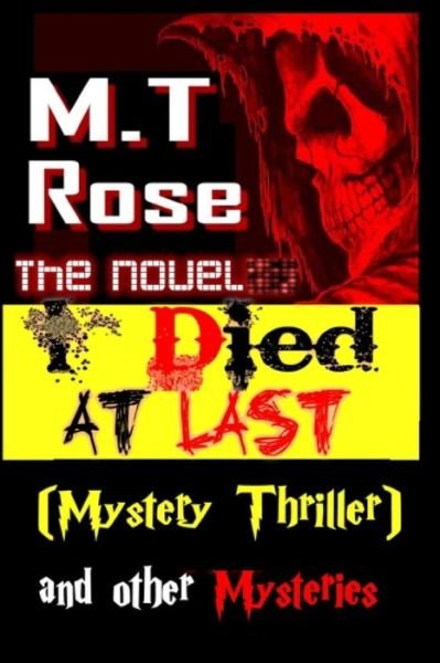 Cover for M T Rose · I Died at Last (Mystery Thriller) and Other Mysteries (Paperback Bog) (2014)