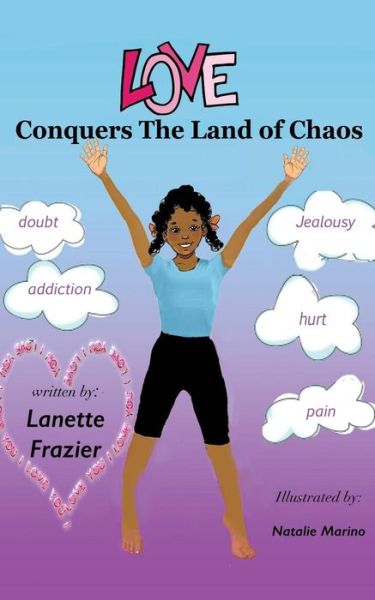 Cover for Lanette R Frazier · Love Conquers the Land of Chaos (Paperback Book) (2015)