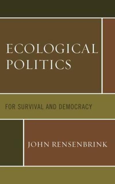 Cover for John Rensenbrink · Ecological Politics: For Survival and Democracy (Hardcover Book) (2016)