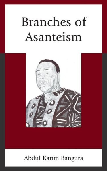 Cover for Abdul Karim Bangura · Branches of Asanteism - Critical Africana Studies (Hardcover Book) (2019)
