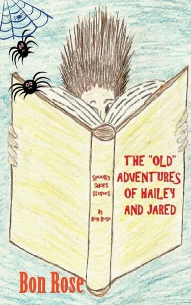 Cover for Bon Rose · The Old Adventures of Hailey and Jared (Paperback Book) (2014)
