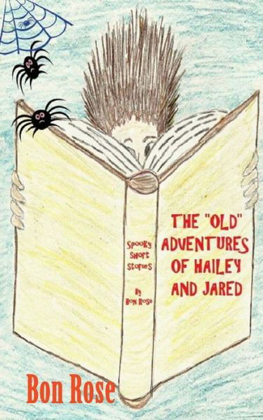 Cover for Bon Rose · The Old Adventures of Hailey and Jared (Paperback Book) (2014)