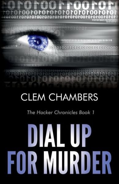 Cover for Clem Chambers · Dial Up for Murder: the Hacker Chronicles Book 1 (Pocketbok) (2014)