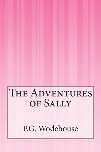 Cover for P.g. Wodehouse · The Adventures of Sally (Paperback Bog) (2014)