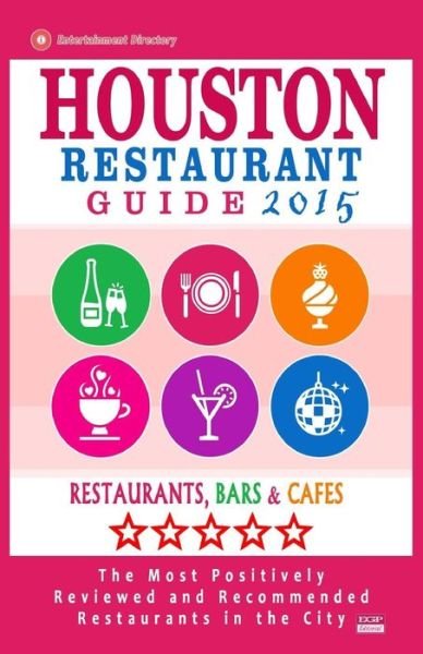 Cover for Jennifer a Emerson · Houston Restaurant Guide 2015: Best Rated Restaurants in Houston - 500 Restaurants, Bars and Cafes Recommended for Visitors. (Pocketbok) (2014)
