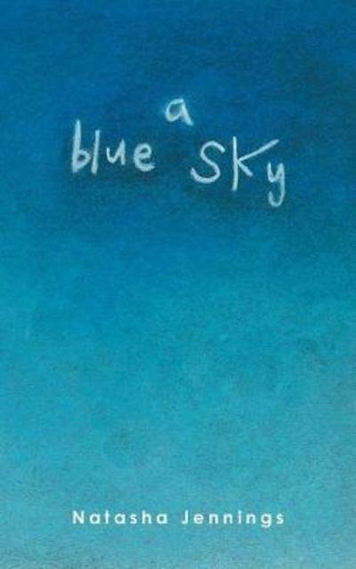 Cover for Natasha Jennings · A Blue Sky (Pocketbok) (2018)