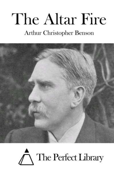 Cover for Arthur Christopher Benson · The Altar Fire (Paperback Book) (2015)