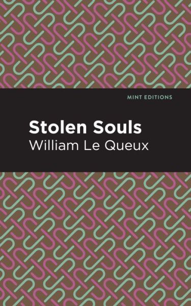 Cover for William Le Queux · Stolen Souls - Mint Editions (Taschenbuch) (2021)