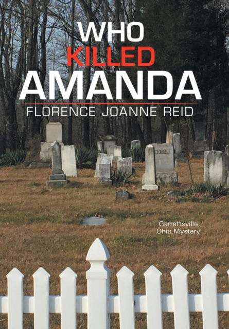Cover for Florence Joanne Reid · Who Killed Amanda (Hardcover Book) (2016)