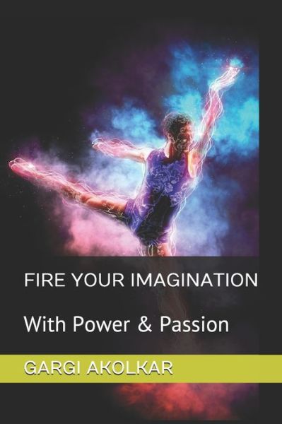 Cover for Gargi Akolkar · Fire Your Imagination (Paperback Book) (2017)