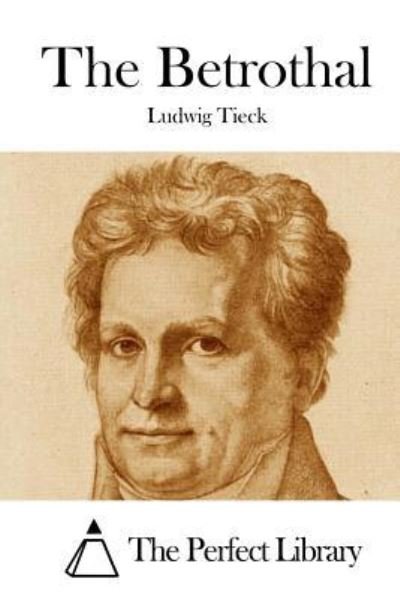 Cover for Ludwig Tieck · The Betrothal (Paperback Bog) (2016)