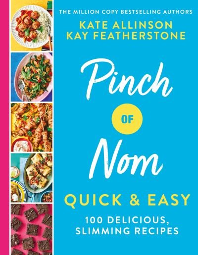 Cover for Kay Allinson · Pinch of Nom Quick &amp; Easy: 100 Delicious, Slimming Recipes (Innbunden bok) (2020)
