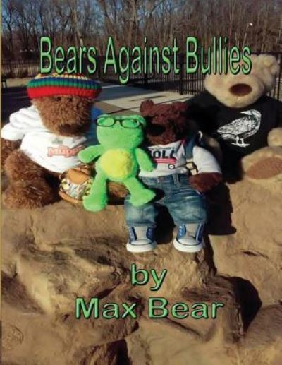 Cover for Max Bear · Bears Against Bullies (Paperback Book) (2016)