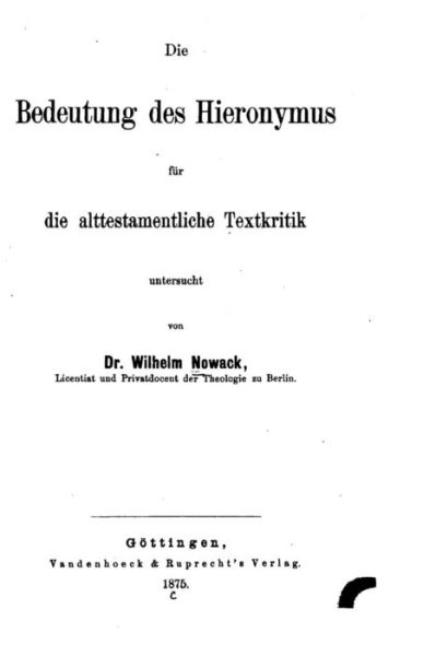 Cover for Wilhelm Nowack · Die Bedeutung des Hieronymus fur die alttestamentliche Textkritik (Paperback Book) (2016)