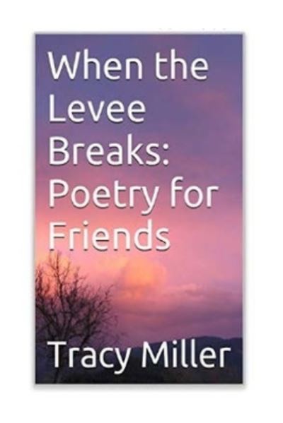 Cover for Tracy Miller · When the Levee Breaks (Paperback Book) (2016)