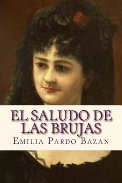 Cover for Emilia Pardo Bazan · El saludo de las brujas (Paperback Book) (2016)