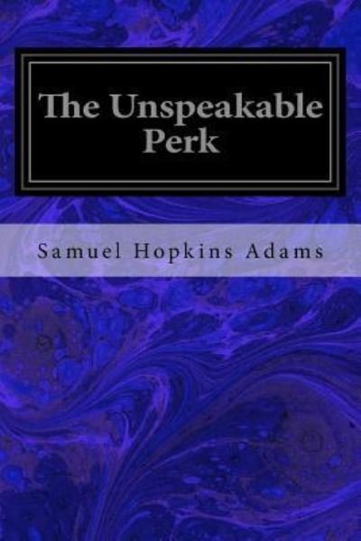 Cover for Samuel Hopkins Adams · The Unspeakable Perk (Paperback Book) (2016)