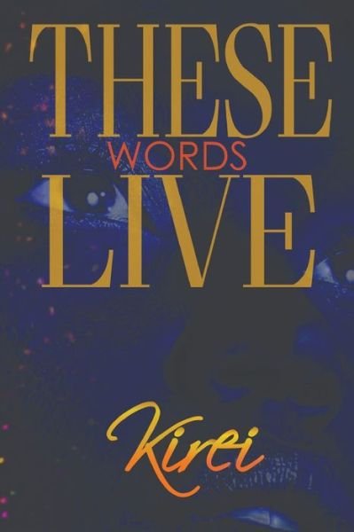 Cover for Crystal &quot;Kirei&quot; Turner · These Words Live (Paperback Book) (2017)