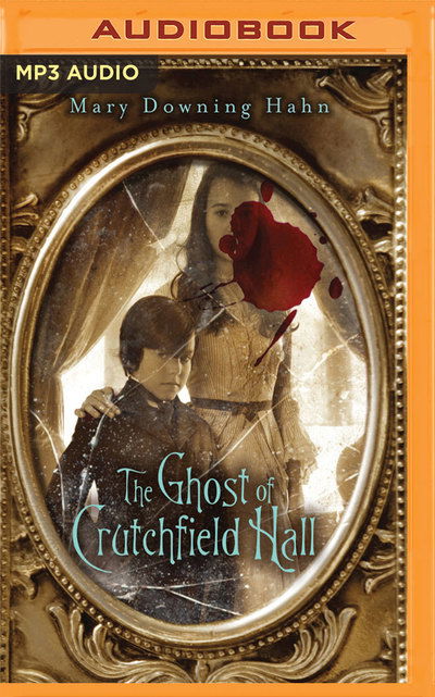 Ghost of Crutchfield Hall, The - Mary Downing Hahn - Audiobook - Brilliance Audio - 9781536625981 - 1 grudnia 2016