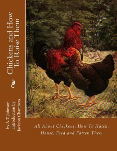 Cover for A T Johnson · Chickens and How To Raise Them (Paperback Book) (2016)