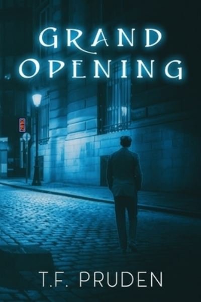 Cover for T F Pruden · Grand Opening (Paperback Book) (2016)