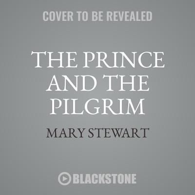 Cover for Mary Stewart · The Prince and the Pilgrim (CD) (2017)