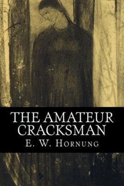 Cover for E W Hornung · The Amateur Cracksman (Paperback Bog) (2016)