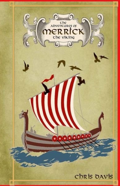 Cover for Chris Davis · The Adventures Of Merrick The Viking (Paperback Book) (2017)