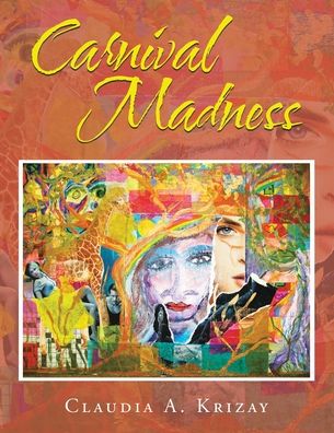 Cover for Claudia a Krizay · Carnival Madness (Paperback Book) (2021)