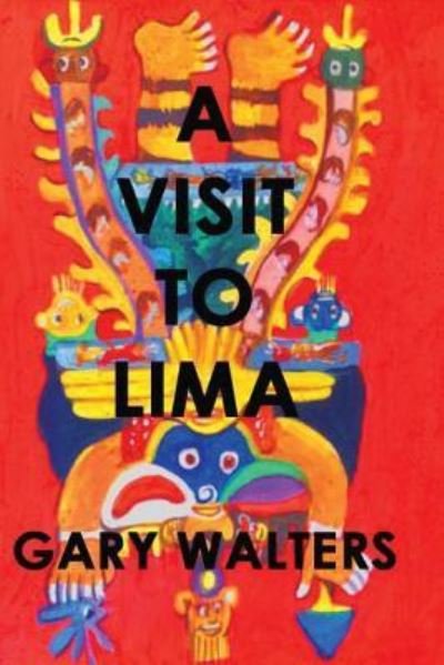 Cover for Gary Walters · A Visit to Lima (Paperback Book) (2017)
