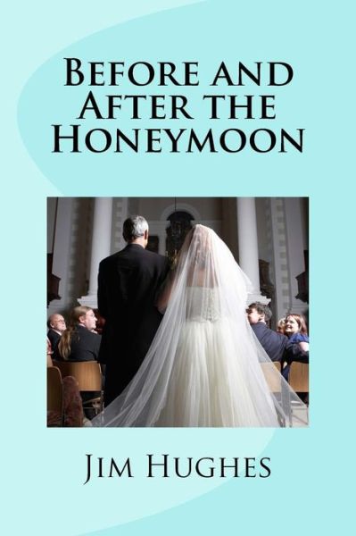 Cover for Jim Hughes · Before and After the Honeymoon (Paperback Book) (2017)