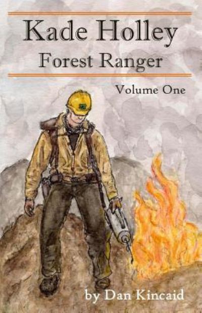 Cover for Dan Kincaid · Kade Holley - Forest Ranger, Vol. 1 (Paperback Book) (2017)