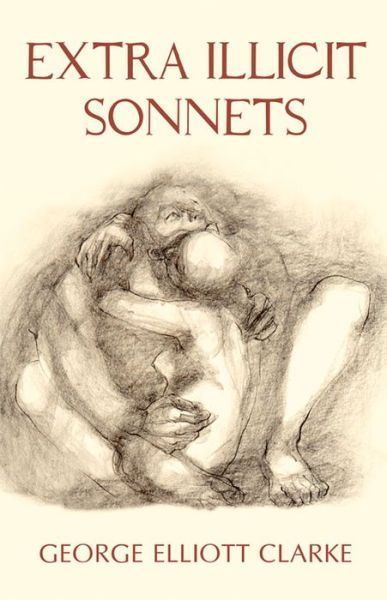 Cover for George Elliott Clarke · Extra Illicit Sonnets (Pocketbok) (2015)