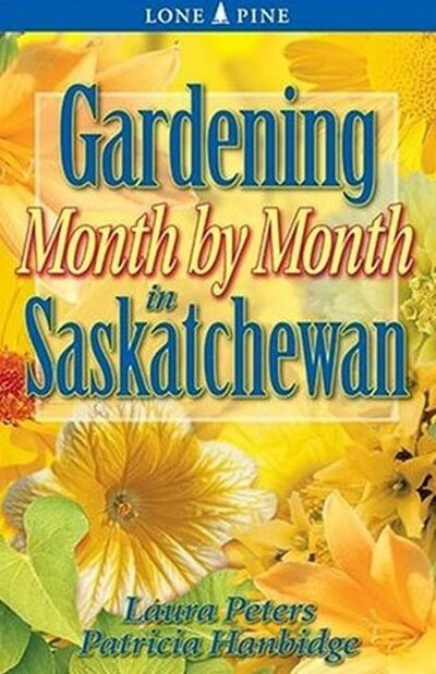 Cover for Laura Peters · Gardening Month by Month in Saskatchewan (Paperback Book) (2022)