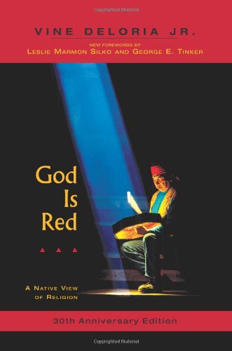 Cover for Vine Deloria Jr. · God is Red: a Native View of Religion, 30th Anniversary Edition (Pocketbok) [30th Anniversary edition] (2003)