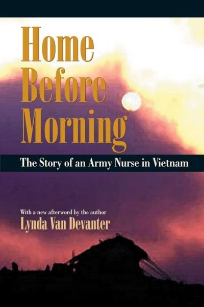 Cover for Lynda Van Devanter · Home Before Morning: The Story of an Army Nurse in Vietnam (Paperback Book) (2001)