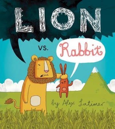 Lion vs. Rabbit - Alex Latimer - Libros - Peachtree Publishing Company - 9781561458981 - 5 de septiembre de 2017