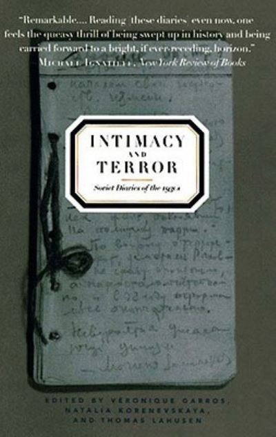 Intimacy and Terror: Soviet Diaries of the 1930s - Veronique Garros - Libros - The New Press - 9781565843981 - 16 de octubre de 1997