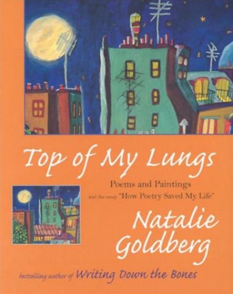 Cover for Natalie Goldberg · Top Of My Lungs: Poems and Paintings (Hardcover bog) (2002)