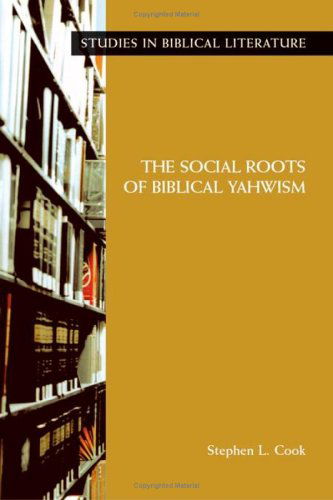 Cover for Stephen L. Cook · The Social Roots of Biblical Yahwism (Studies in Biblical Literature) (Paperback Book) (2004)