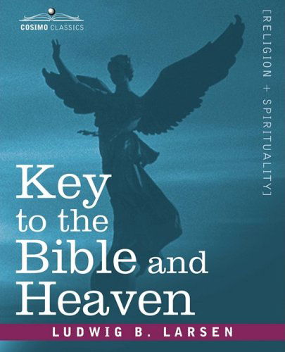 Cover for Ludwig B. Larsen · Key to the Bible and Heaven (Paperback Book) (2007)