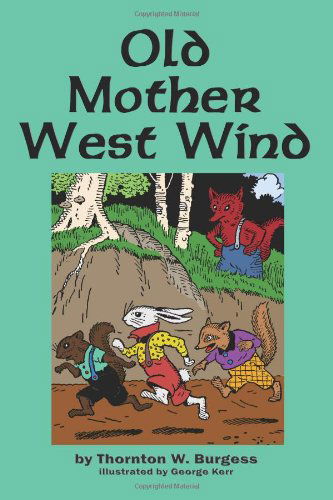 Old Mother West Wind - Thornton W. Burgess - Books - Flying Chipmunk Publishing - 9781604597981 - August 19, 2009