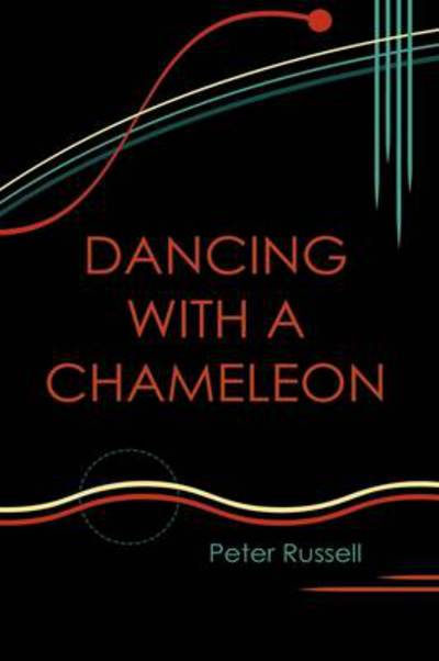 Cover for Peter Russell · Dancing with a Chameleon (Inbunden Bok) (2009)