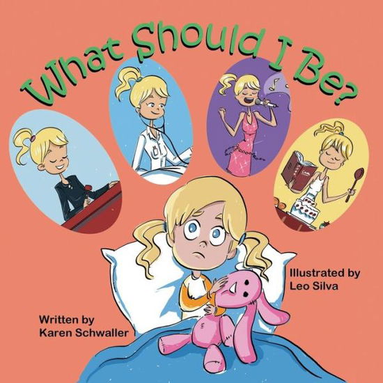 What Should I Be? - Karen Schwaller - Books - Mirror Publishing - 9781612251981 - February 19, 2014