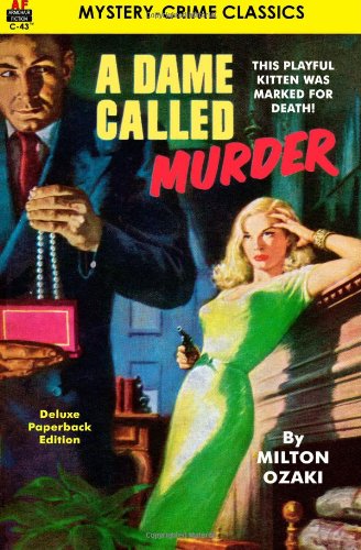 Cover for Milton Ozaki · A Dame Called Murder (Taschenbuch) [1st Armchair Fiction Printing edition] (2014)