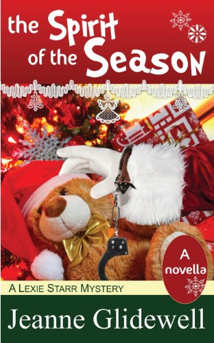 The Spirit of the Season (A Lexie Starr Mystery, Novella) - Jeanne Glidewell - Livros - ePublishing Works! - 9781614174981 - 29 de outubro de 2013