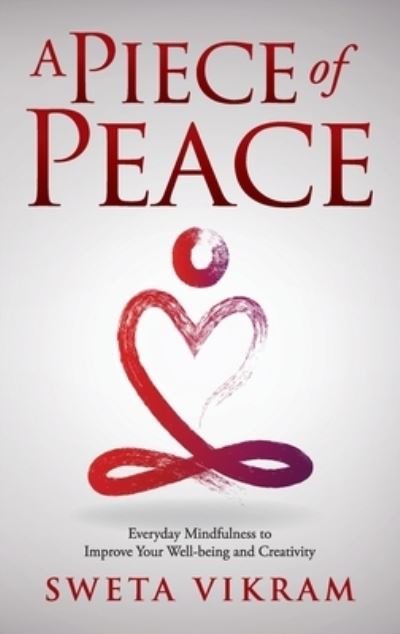 Cover for Sweta Srivastava Vikram · A Piece of Peace (Hardcover Book) (2021)