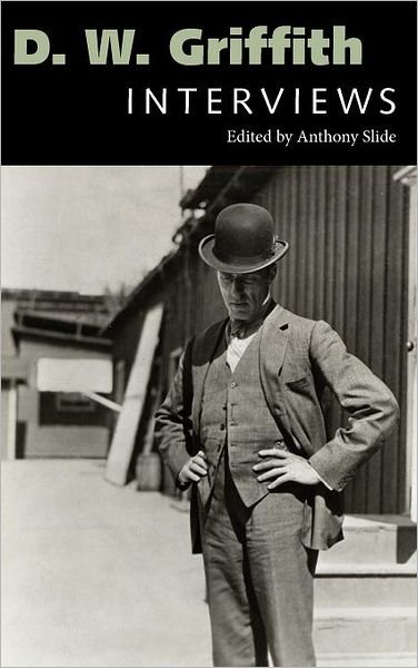 Cover for Anthony Slide · D. W. Griffith: Interviews - Conversations with Filmmakers Series (Hardcover Book) (2012)