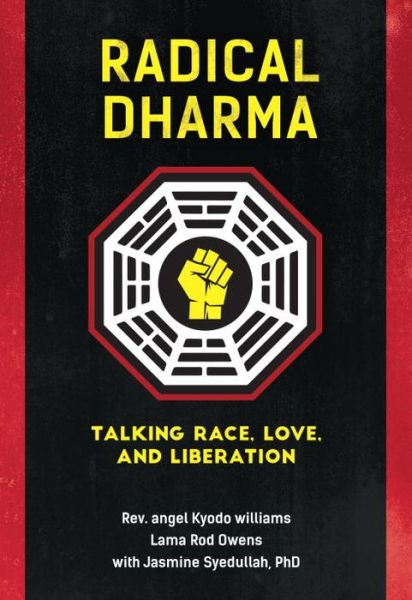 Cover for Rev. angel Kyodo Williams · Radical Dharma: Talking Race, Love, and Liberation (Paperback Book) (2016)